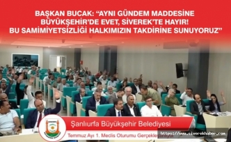 BAŞKAN BUCAK: “AYNI GÜNDEM MADDESİNE BÜYÜKŞEHİR’DE EVET, SİVEREK’TE HAYIR! BU SAMİMİYETSİZLİĞİ HALKIMIZIN TAKDİRİNE SUNUYORUZ”