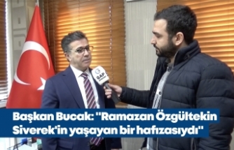 Başkan Bucak: "Ramazan Özgültekin Siverek'in yaşayan bir hafızasıydı"