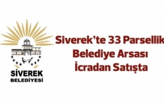 Siverek'te 33 parsellik belediye arsası icradan satışta