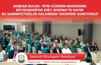 BAŞKAN BUCAK: “AYNI GÜNDEM MADDESİNE BÜYÜKŞEHİR’DE EVET, SİVEREK’TE HAYIR! BU SAMİMİYETSİZLİĞİ HALKIMIZIN TAKDİRİNE SUNUYORUZ”