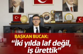 Başkan Bucak: "İki yılda laf değil, iş ürettik"