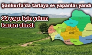 Tarlalarda izinsiz yapılar yıkılacak