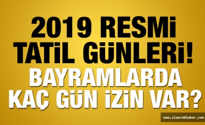 2019 yılı resmi tatil günleri belli oldu!