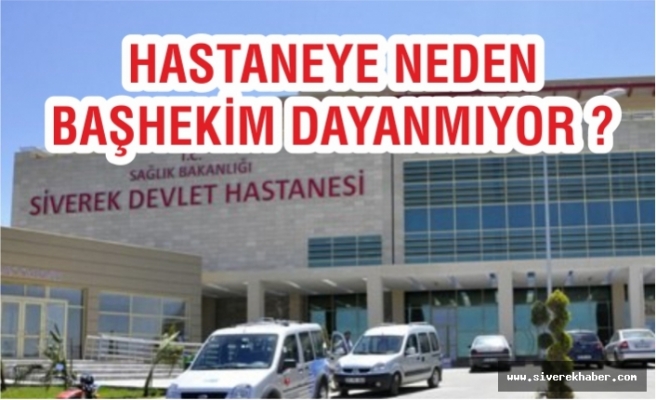 Hastaneye Başhekim Dayanmıyor!