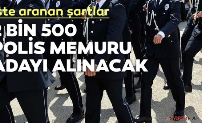 2 bin 500 polis adayı alınacak