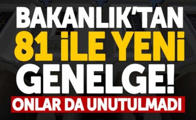 Bakanlık 81 valiliğe ek genelge gönderdi: İşte yeni talepler!