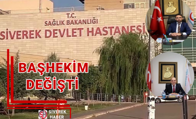 Siverek devlet hastanesine atanan yeni başhekim kim?