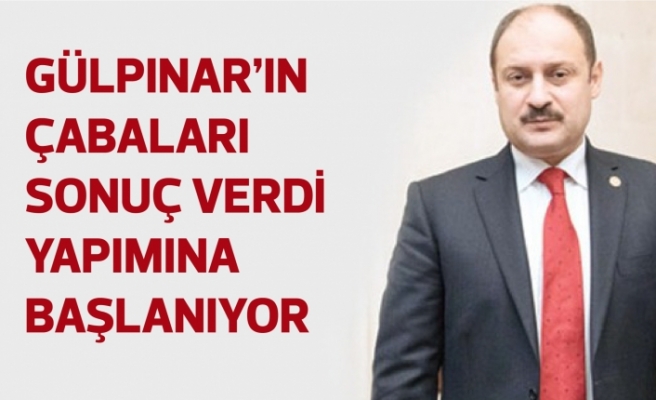 Gülpınar’ın Çabaları sonuç verdi