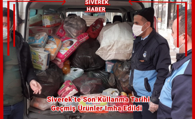 Siverek’te son kullanma tarihi geçmiş ürünler imha edildi