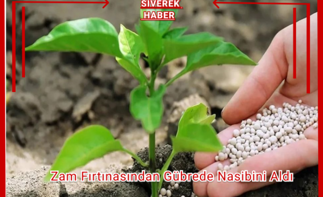 Zam fırtınasından gübrede nasibini aldı