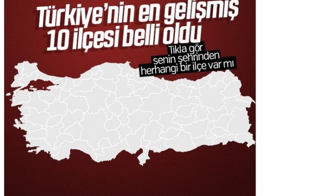 Türkiye'nin en gelişmiş İlçeleri açıklandı, İşte Siverek'in sıralaması