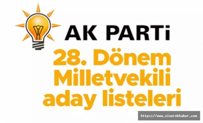 AK Parti'nin milletvekili aday listesi belli oldu tam liste