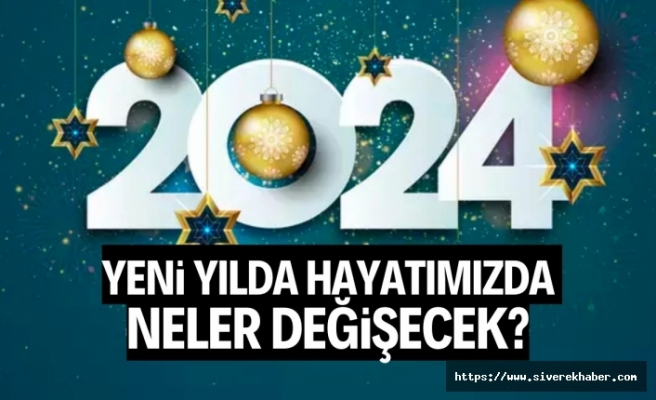 Yeni yılda hayatımızda neler değişecek?