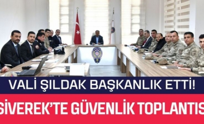 Siverek’te güvenlik toplantısı düzenlendi