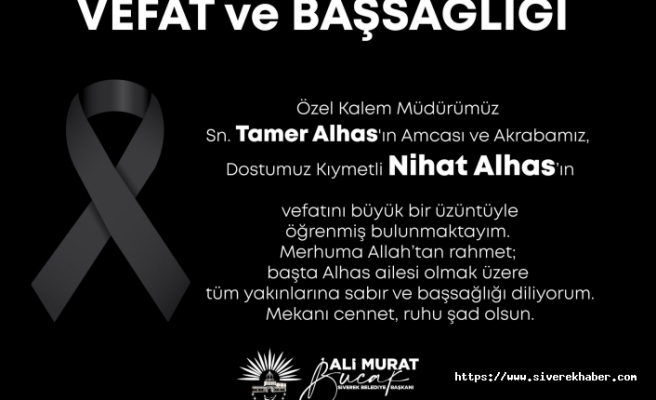 Siverek Belediyesi Özel Kalem Müdürü Tamer Alhas'ın Acı Günü