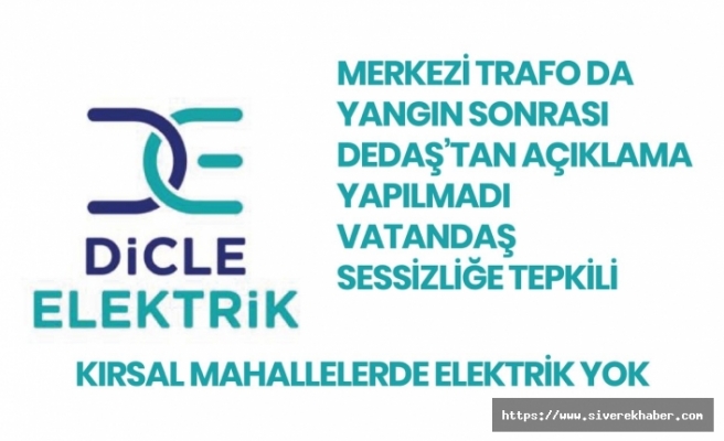 Siverek'te Trafo Yangını: Elektriksiz Kalan Mahalleler DEDAŞ’a Tepkili