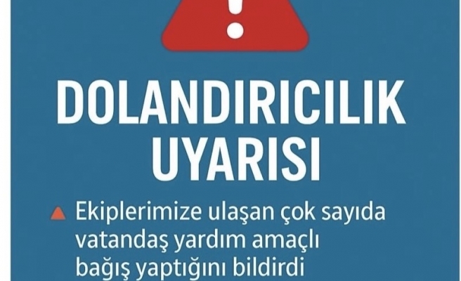 DOLANDIRICILIK UYARISI DİKKAT!