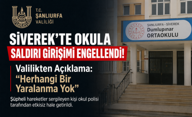 Şanlıurfa Valiliğinden Dumlupınar Ortaokulu için yazılı açıklama