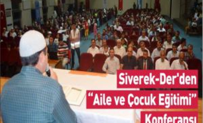 Siverek-Der'den Aile ve Çocuk Eğitimi Konferansı