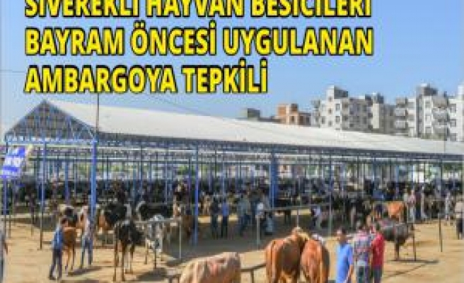 Siverekli Hayvan Besicileri Ambargonun Kaldırılmasını İstiyor 