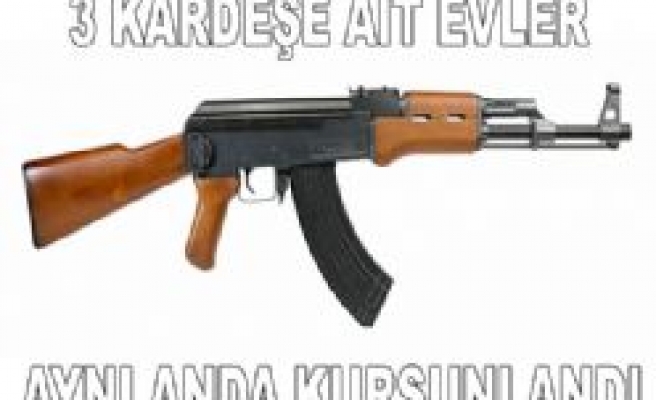  3 KARDEŞİN EVİNİ TARADILAR