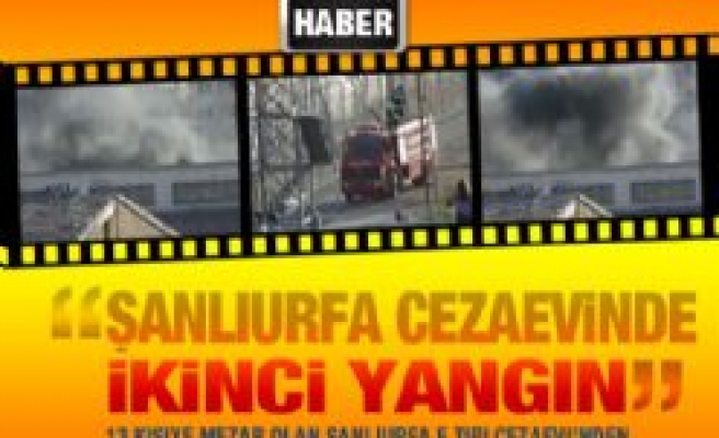 Şanlıurfa Cezaevi'nde yangın