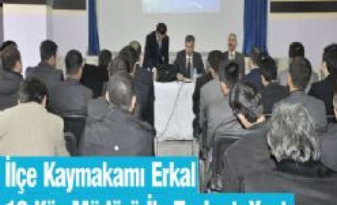 İlçe Kaymakamı Erkal 16 Köy Müdürü İle Toplantı Yaptı