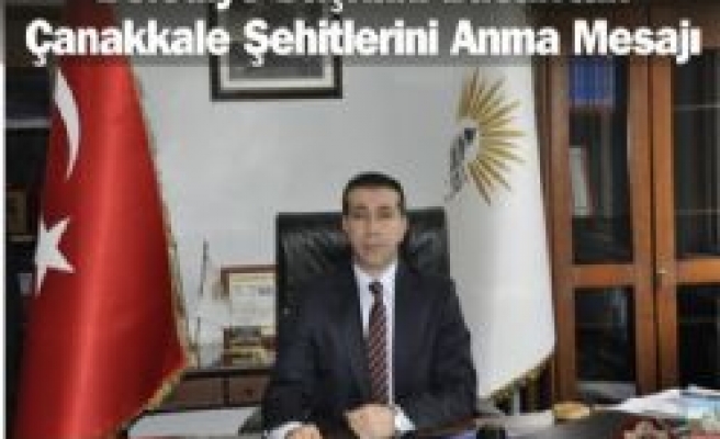 Belediye Başkan'ı Bucak'tan Çanakkale Şehitlerini Anma Mesajı