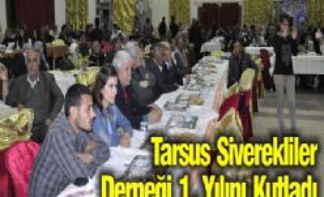 Tarsus Siverekliler Derneği 1. Yılını Kutladı