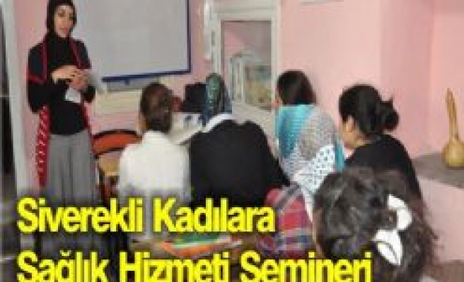 Siverekli Kadınlara Sağlık Hizmeti Semineri