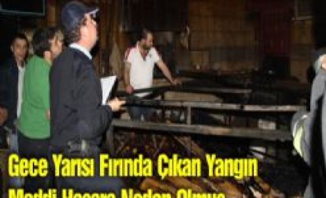 Gece Yarısı Fırında Çıkan Yangın Maddi Hasara Neden Olmuş