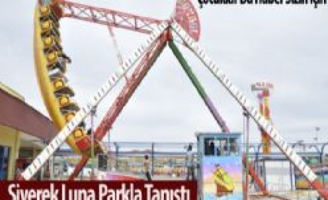 Siverekli Çocuklar Lunapark'la Tanıştı