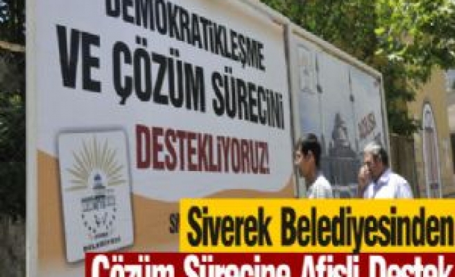 Siverek Belediyesinden Çözüm Sürecine Afişli Destek 