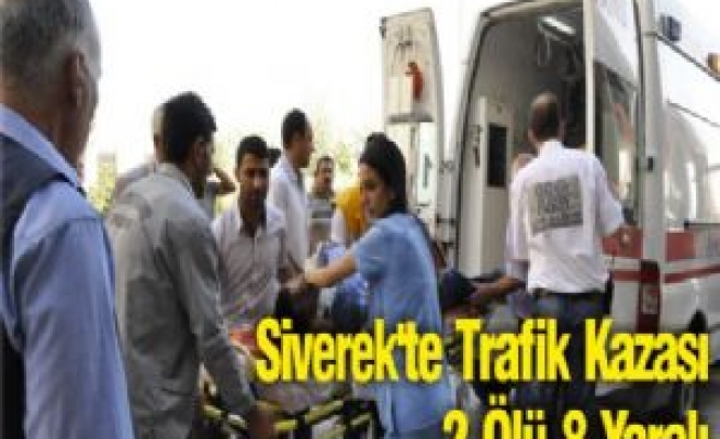  Siverek'te Trafik Kazası 2 Ölü 8 Yaralı