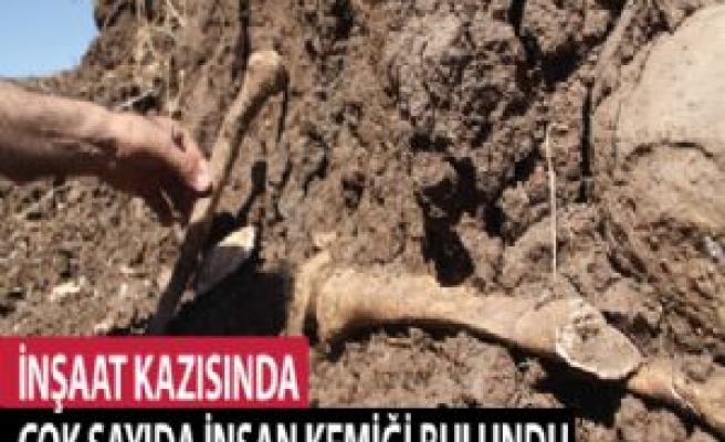 İnşaat Temel Kazı Çalışmalarında İnsan Kemikleri Bulundu