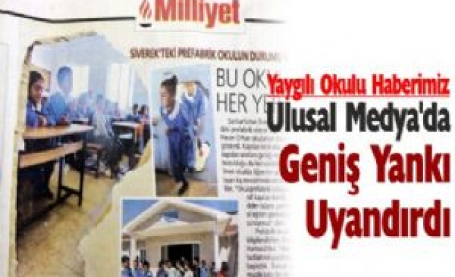 Yaygılı Okulu Haberimiz Ulusal Medya'da Geniş Yankı Uyandırdı