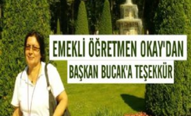 Emekli Öğretmen Okay'dan Başkan Bucak'a Teşekkür