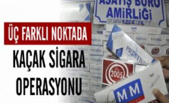 Üç Farklı Noktada Kaçak Sigara Operasyonu 