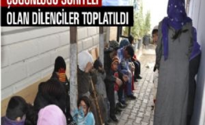 Çoğunluğu Suriyeli Olan Dilenciler Toplatıldı 