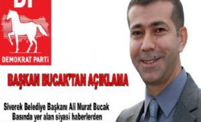 BAŞKAN BUCAK’TAN AÇIKLAMA