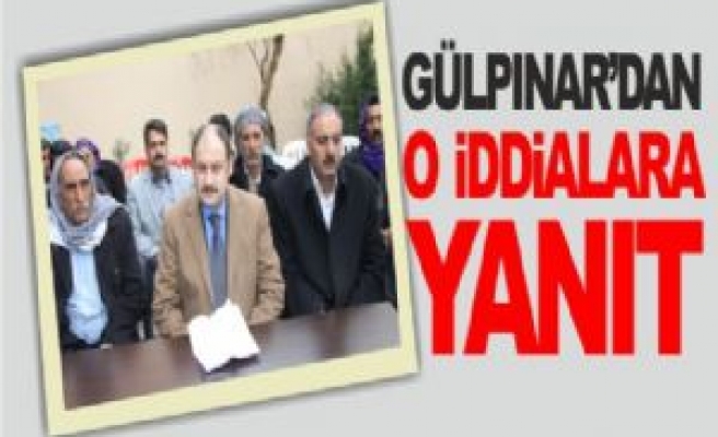 Gülpınar'dan O İddialara Yanıt Geldi