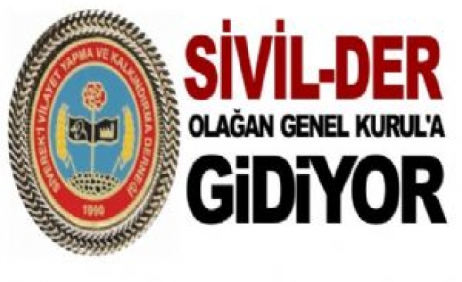 Sivil-Der Olağan Genel Kurul'a Gidiyor