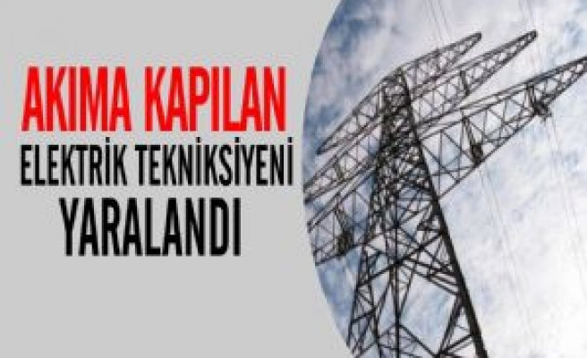 Akıma Kapılan Elektrik Tekniksiyeni Yaralandı