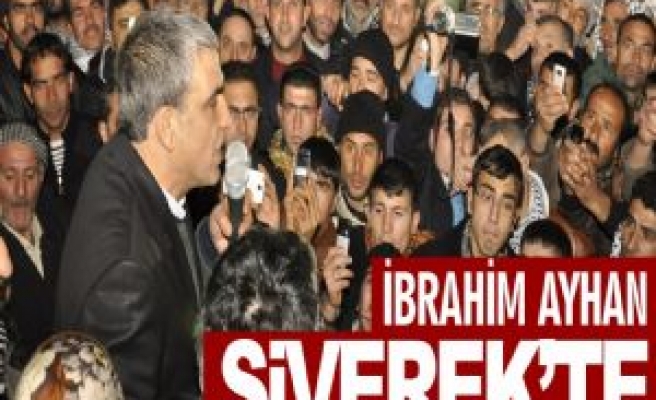 İbrahim Ayhan Siverek'te 