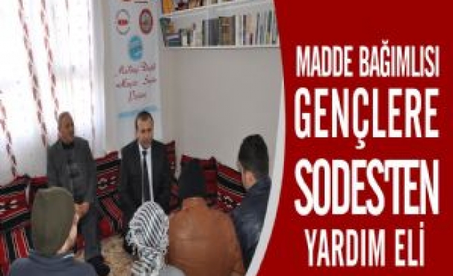 Madde Bağımlısı Gençlere SODES'ten Yardım Eli 