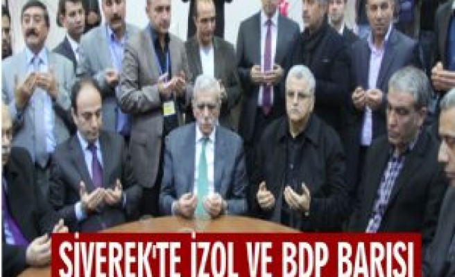 SİVEREK'TE İZOL VE BDP BARIŞI