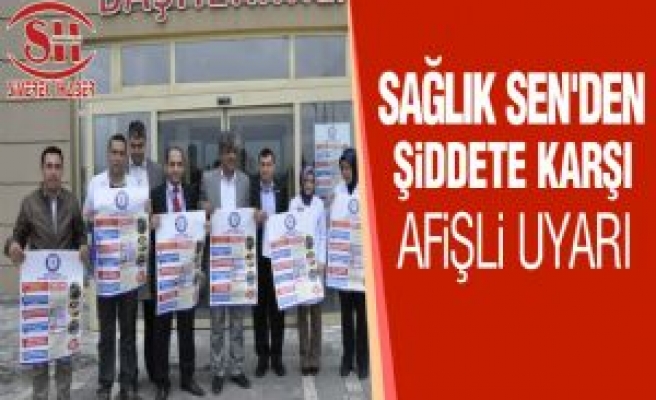 Sağlık - Sen'den Şiddete Karşı Afişli Uyarı 