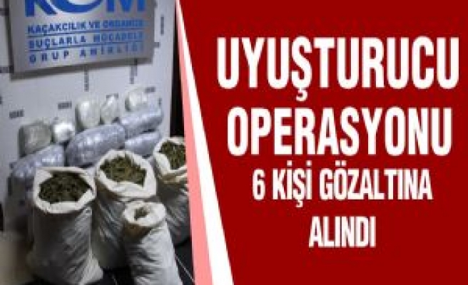 Uyuşturucu Operasyonu 6 Kişi Gözaltına Alındı