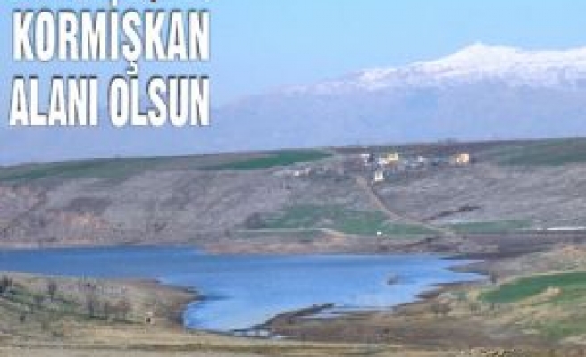 Hacıhıdır Barajı Çevresi Kormişkan Alanı Olsun 