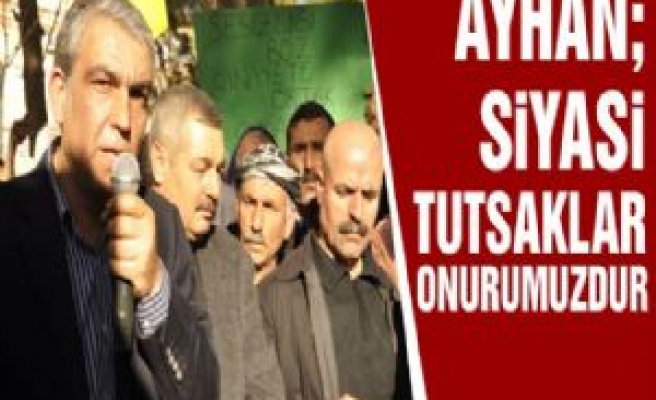 Ayhan; Siyasi Tutsaklar Onurumuzdur